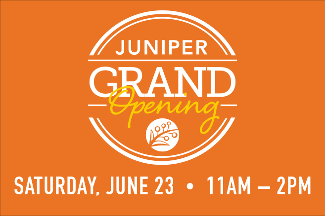 Juniper Grand Opening